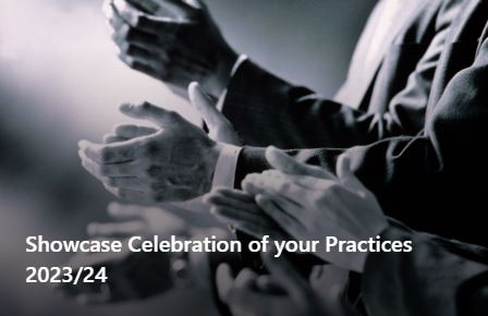 Black and white photo of hands clapping with overlaying text Showcase Celebration of your Practices 24/25